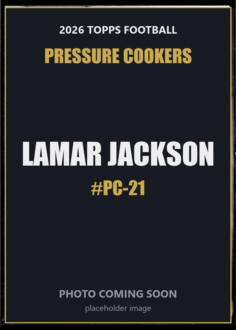 Lamar Jackson PC-21 2026 Topps Football Pressure Cookers