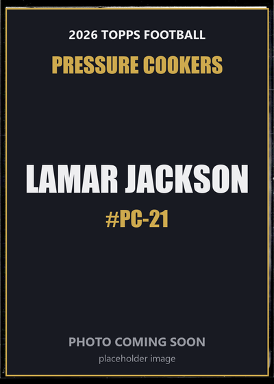 Lamar Jackson PC-21 2026 Topps Football Pressure Cookers