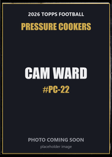 2026 Topps Football Cam Ward Pressure Cookers #PC-22