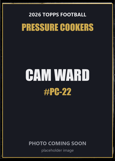 Cam Ward PC-22 2026 Topps Football Pressure Cookers
