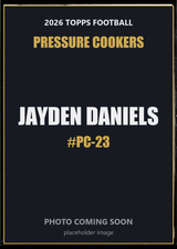 2026 Topps Football Jayden Daniels Pressure Cookers #PC-23
