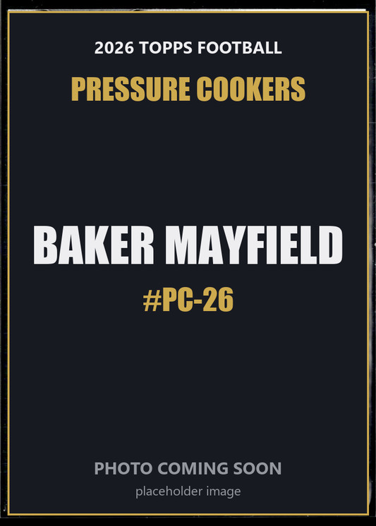 Baker Mayfield PC-26 2026 Topps Football Pressure Cookers
