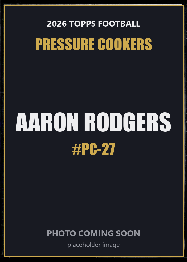 Aaron Rodgers PC-27 2026 Topps Football Pressure Cookers
