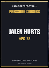 2026 Topps Football Jalen Hurts Pressure Cookers #PC-28