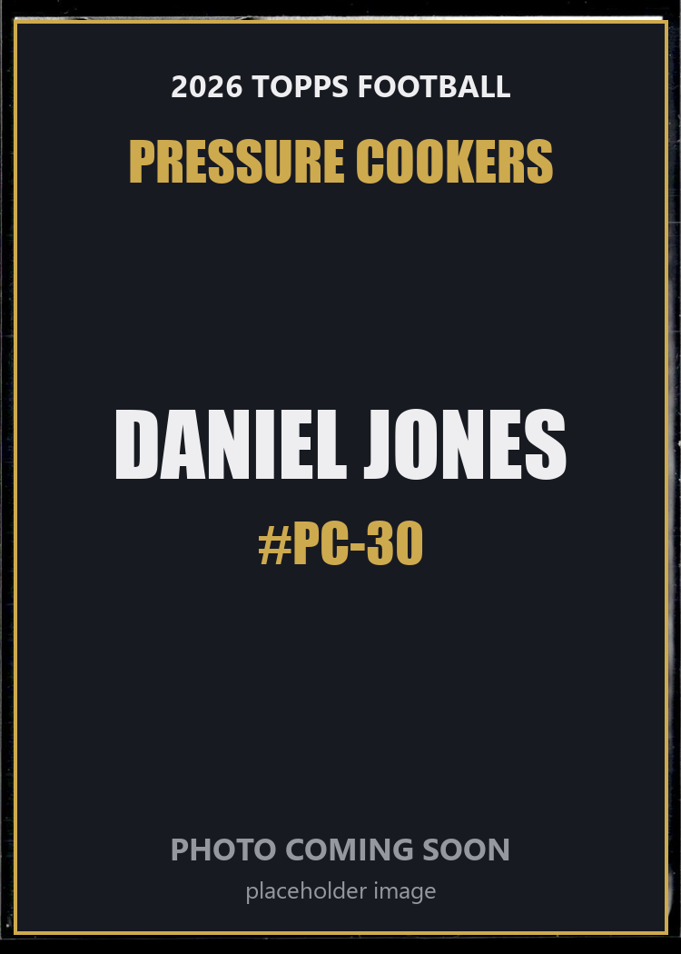 Daniel Jones PC-30 2026 Topps Football Pressure Cookers
