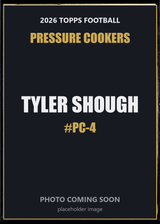 2026 Topps Football Tyler Shough Pressure Cookers #PC-4