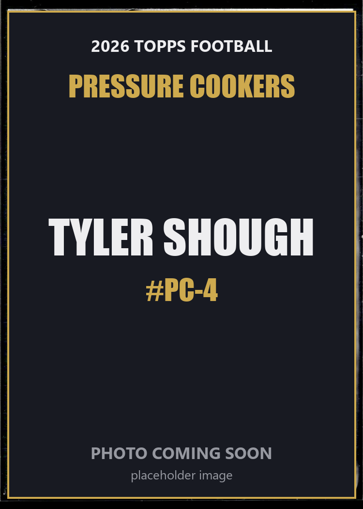 Tyler Shough PC-4 2026 Topps Football Pressure Cookers