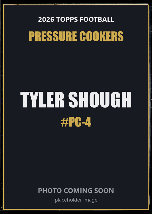 Tyler Shough PC-4 2026 Topps Football Pressure Cookers