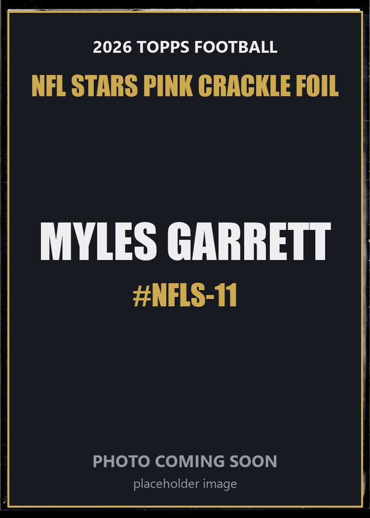 Myles Garrett NFLS-11 2026 Topps Football NFL Stars Pink Crackle Foil