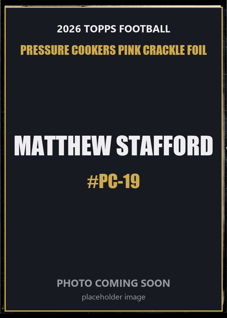 Matthew Stafford PC-19 2026 Topps Football Pressure Cookers Pink Crackle Foil