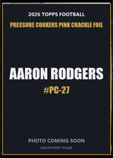 2026 Topps Football Aaron Rodgers Pressure Cookers #PC-27 Pink Crackle Foil
