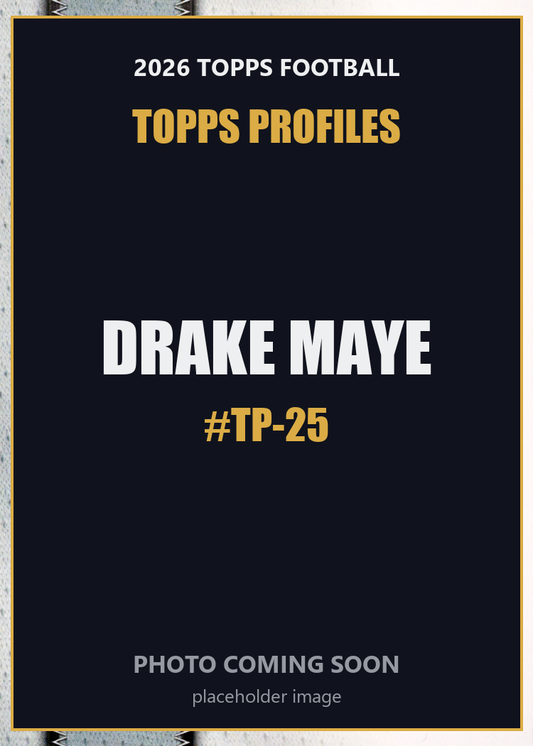 2026 Topps Football Drake Maye Topps Profiles #TP-25