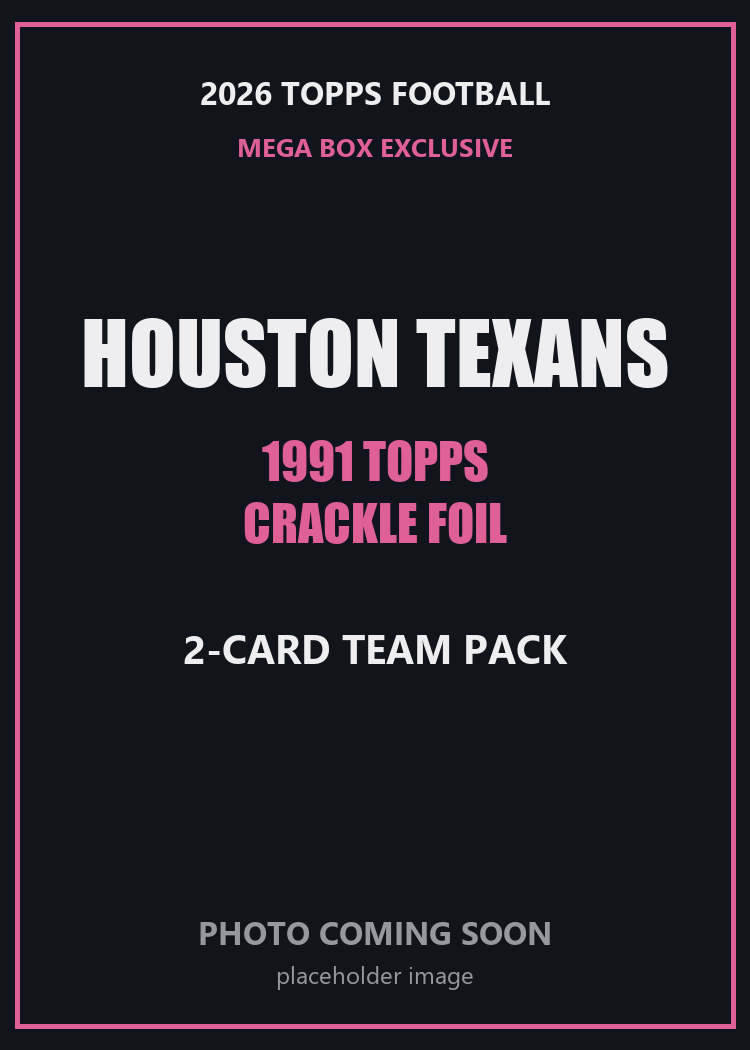 2026 Topps Football Houston Texans 1991 Topps Mega Box Crackle Foil Insert Pack - 2 Cards