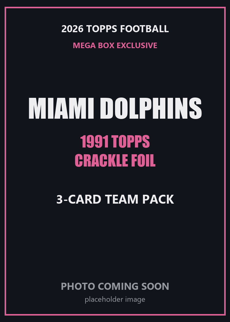 2026 Topps Football Miami Dolphins 1991 Topps Mega Box Crackle Foil Insert Pack - 3 Cards