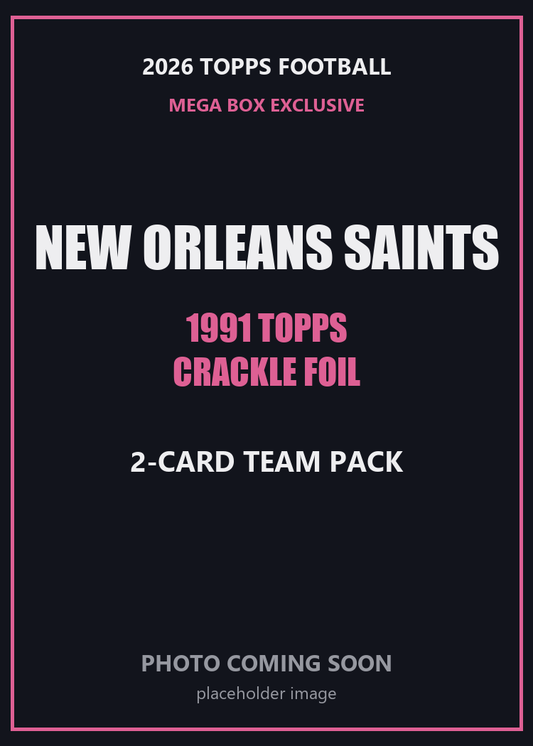 2026 Topps Football New Orleans Saints 1991 Topps Mega Box Crackle Foil Insert Pack - 2 Cards